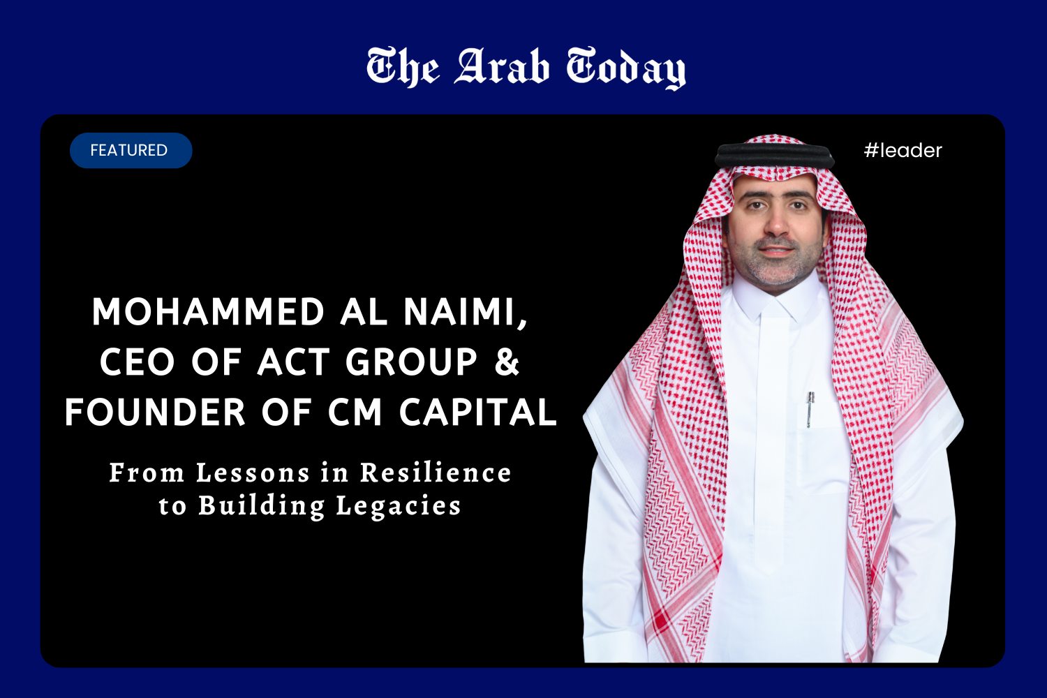 Muhammed Alnaimi: From Lessons in Resilience to Building Legacies