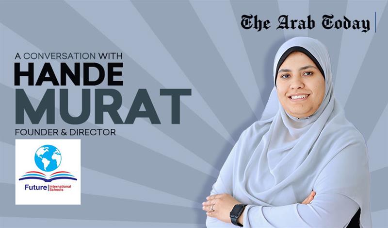 Future International Schools: Hande Murat, Shaping Global Citizens through Innovation, Excellence, and Inclusive Education