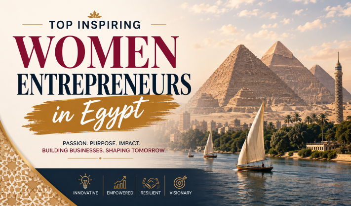 Top Inspiring Women Entrepreneurs in Egypt