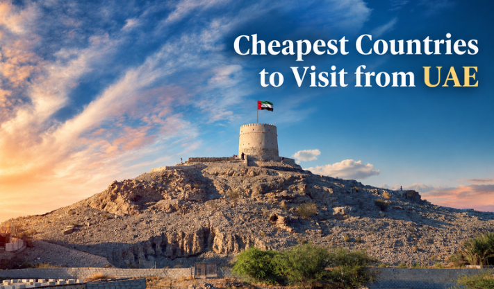 Cheapest Countries to Visit from UAE